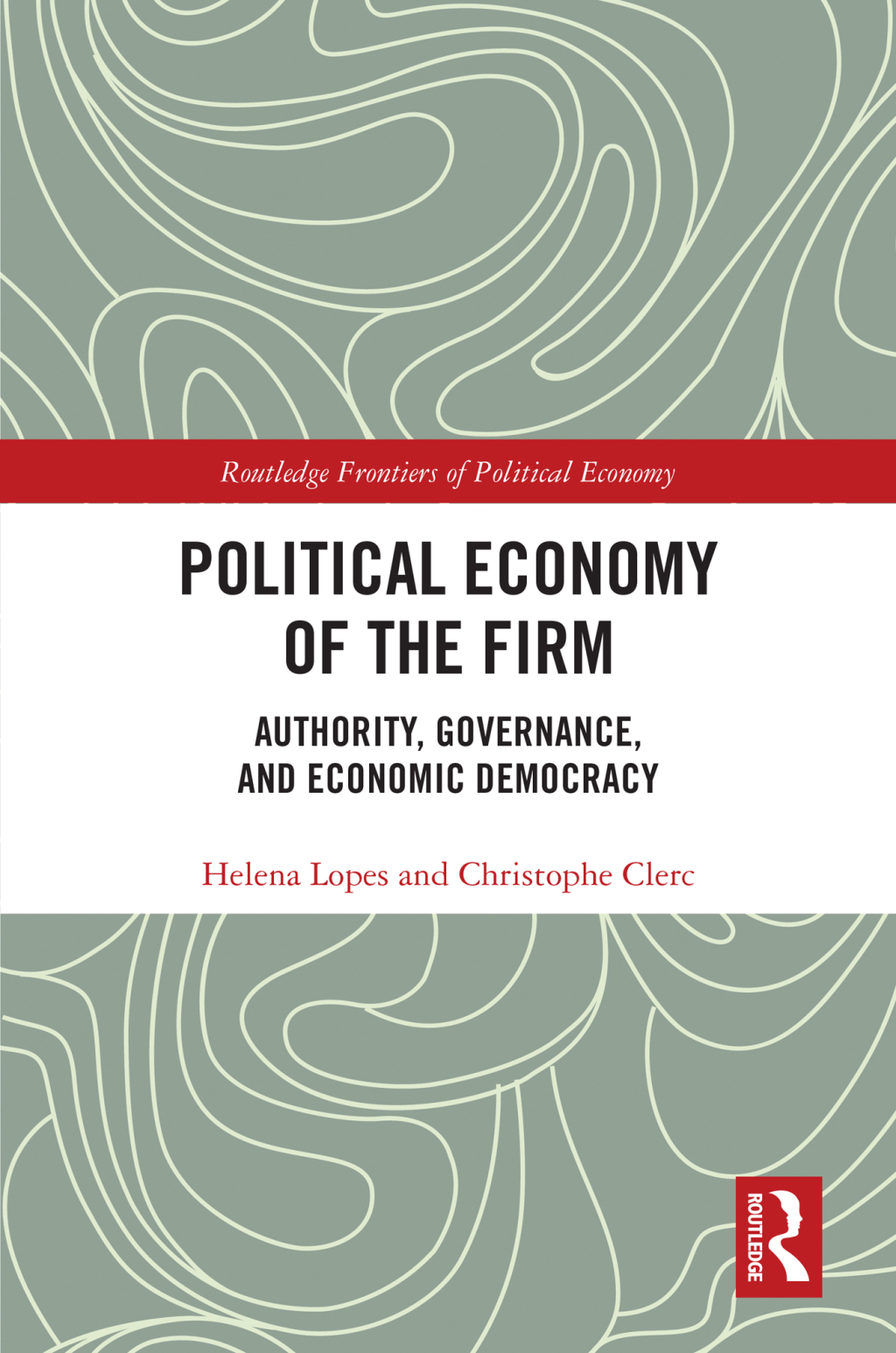 Political Economy of the Firm Authority, Governance, and Economic Democracy 1st Edition â€“ PDF/EPUB Version Downloadable