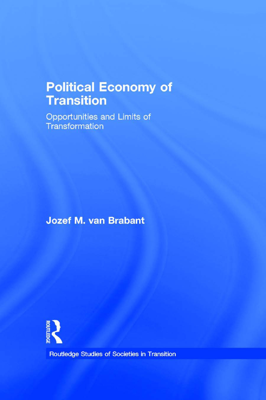 Political Economy of Transition Opportunities and Limits of Transformation 1st Edition â€“ PDF/EPUB Version Downloadable
