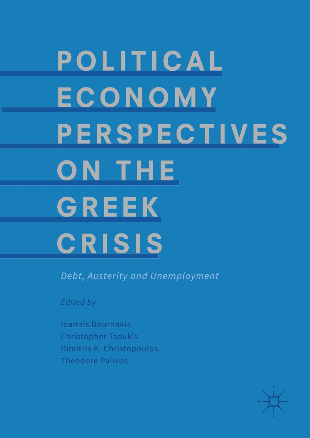 Political Economy Perspectives on the Greek Crisis Debt, Austerity and Unemployment  â€“ PDF/EPUB Version Downloadable