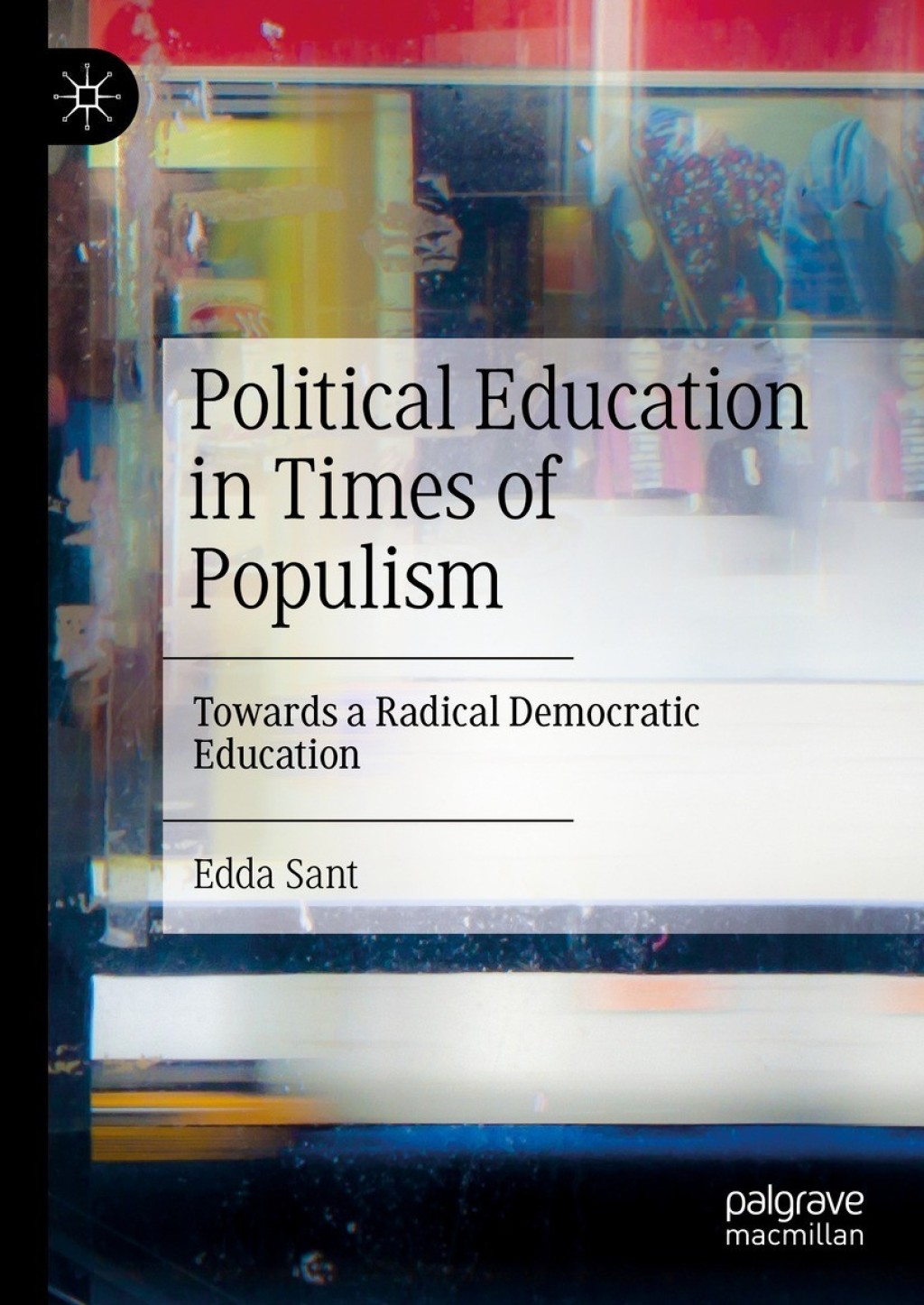 Political Education in Times of Populism Towards a Radical Democratic Education  â€“ PDF/EPUB Version Downloadable