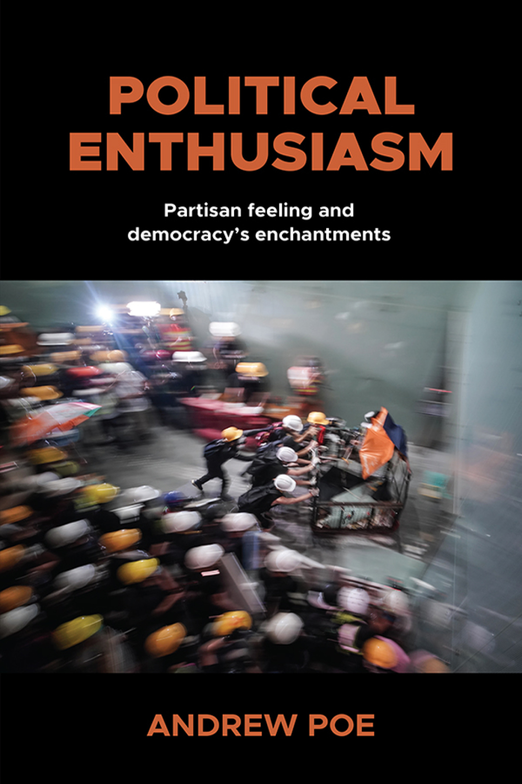 Political enthusiasm Partisan feeling and democracyâ€™s enchantments  â€“ PDF/EPUB Version Downloadable