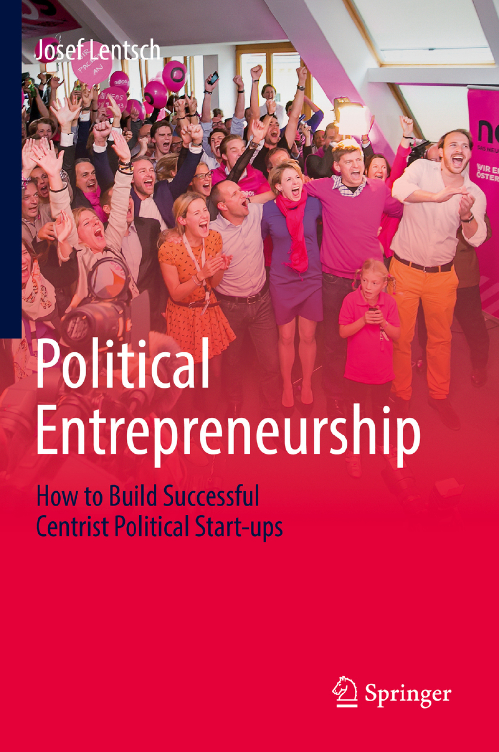 Political Entrepreneurship How to Build Successful Centrist Political Start-ups  â€“ PDF/EPUB Version Downloadable