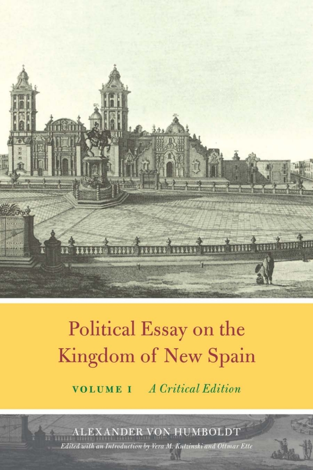 Political Essay on the Kingdom of New Spain, Volume 1 A Critical Edition  â€“ PDF/EPUB Version Downloadable