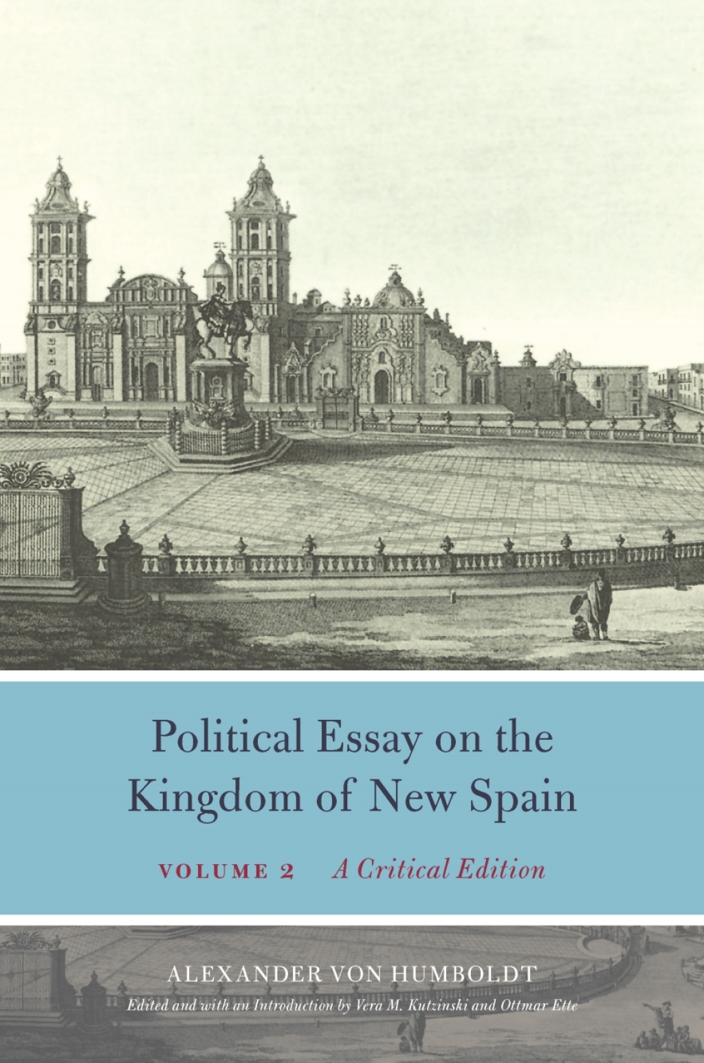 Political Essay on the Kingdom of New Spain, Volume 2 A Critical Edition  â€“ PDF/EPUB Version Downloadable