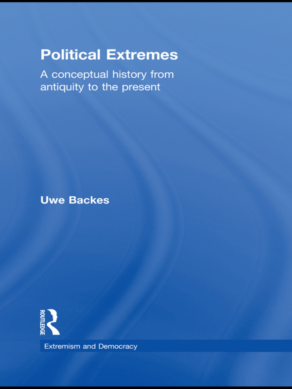 Political Extremes A conceptual history from antiquity to the present 1st Edition â€“ PDF/EPUB Version Downloadable