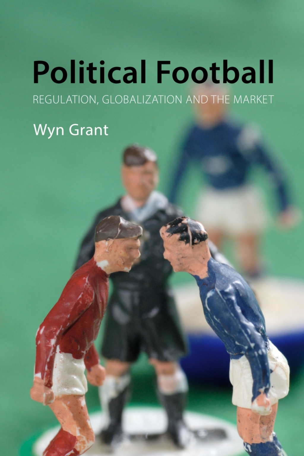 Political Football Regulation, Globalization and the Market 1st Edition â€“ PDF/EPUB Version Downloadable