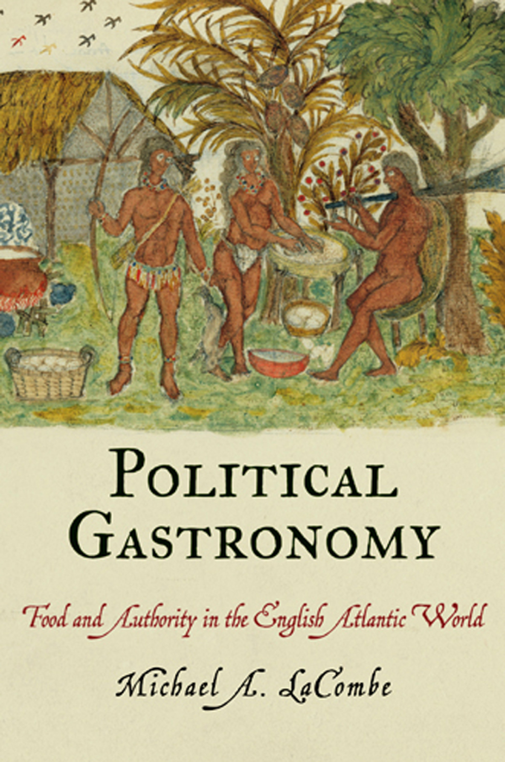 Political Gastronomy Food and Authority in the English Atlantic World  â€“ PDF/EPUB Version Downloadable