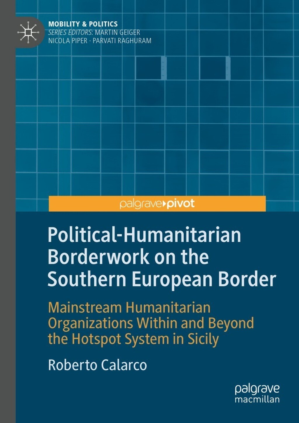 Political-Humanitarian Borderwork on the Southern European Border Mainstream Humanitarian Organizations Within and Beyond the Hotspot System in Sicily  â€“ PDF/EPUB Version Downloadable