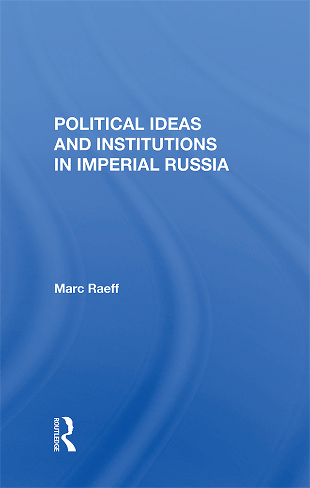 Political Ideas And Institutions In Imperial Russia 1st Edition â€“ PDF/EPUB Version Downloadable