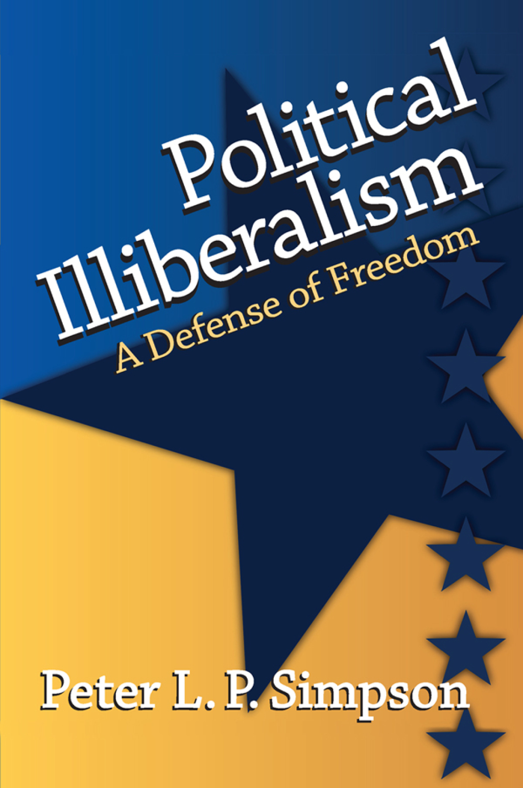 Political Illiberalism A Defense of Freedom 1st Edition â€“ PDF/EPUB Version Downloadable