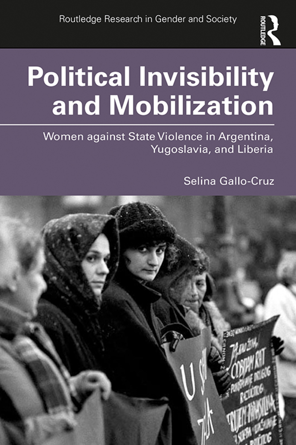 Political Invisibility and Mobilization Women against State Violence in Argentina, Yugoslavia, and Liberia 1st Edition â€“ PDF/EPUB Version Downloadable