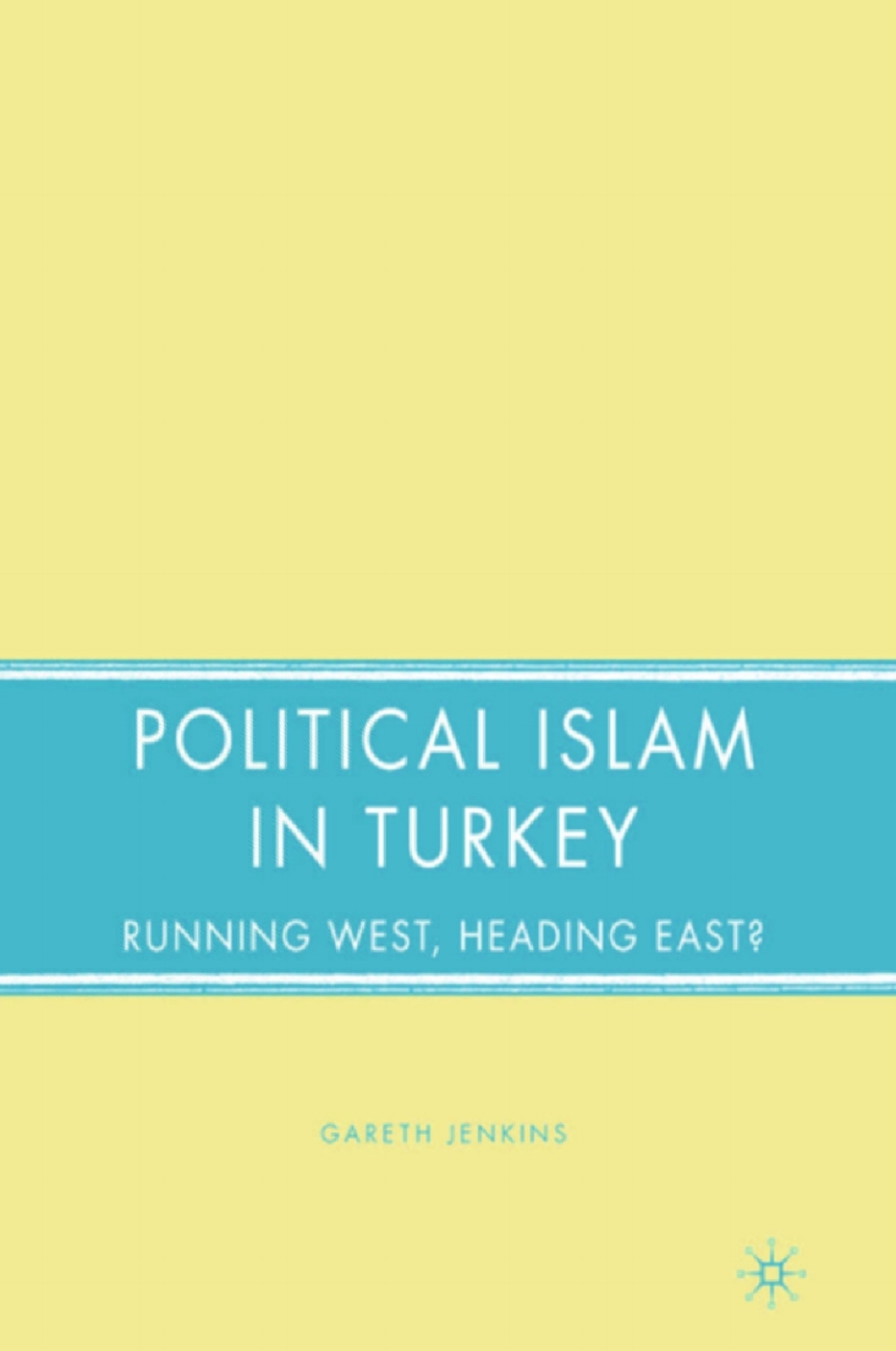 Political Islam in Turkey Running West, Heading East?  â€“ PDF/EPUB Version Downloadable