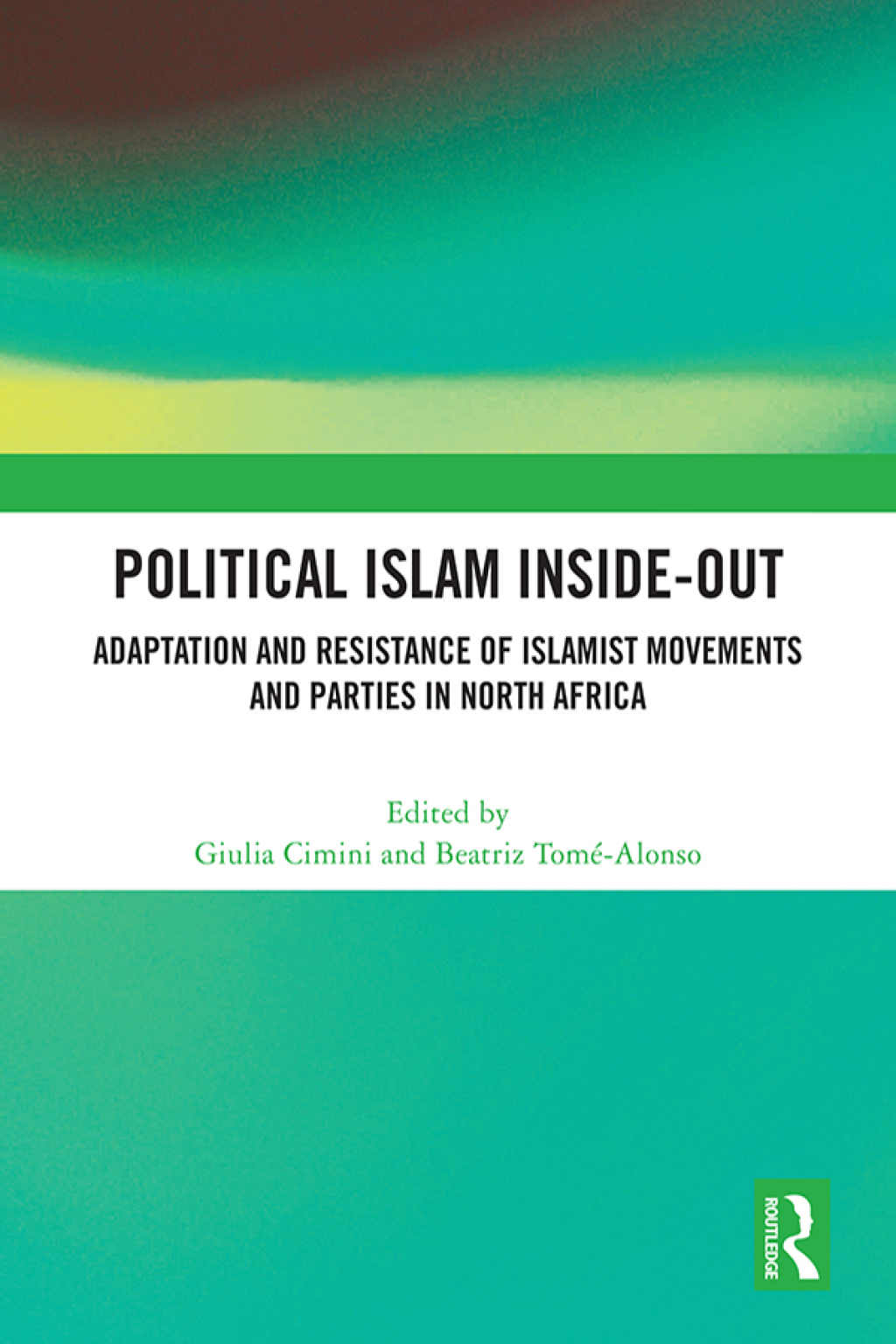 Political Islam Inside-Out Adaptation and Resistance of Islamist Movements and Parties in North Africa 1st Edition â€“ PDF/EPUB Version Downloadable