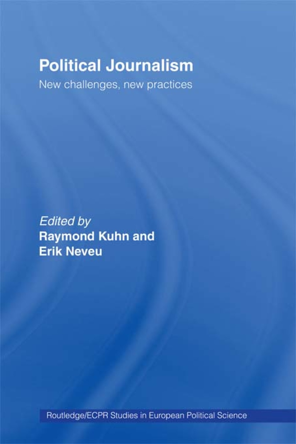 Political Journalism New Challenges, New Practices 1st Edition â€“ PDF/EPUB Version Downloadable