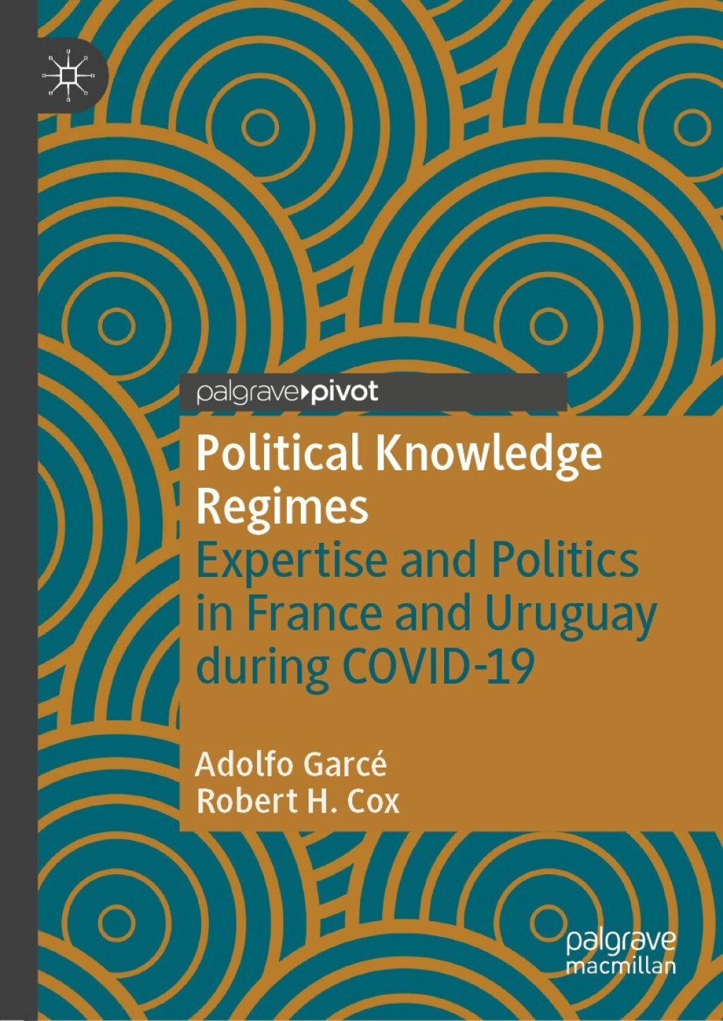 Political Knowledge Regimes Expertise and Politics in France and Uruguay during COVID-19  â€“ PDF/EPUB Version Downloadable