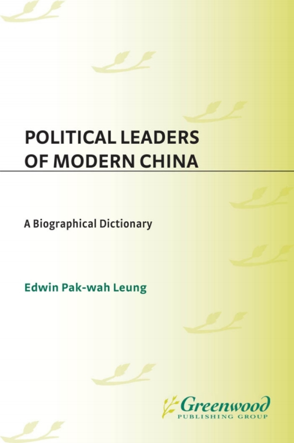 Political Leaders of Modern China A Biographical Dictionary 1st Edition â€“ PDF/EPUB Version Downloadable