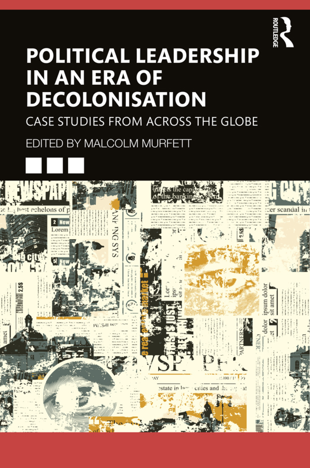 Political Leadership in an Era of Decolonisation Case Studies from Across the Globe 1st Edition â€“ PDF/EPUB Version Downloadable