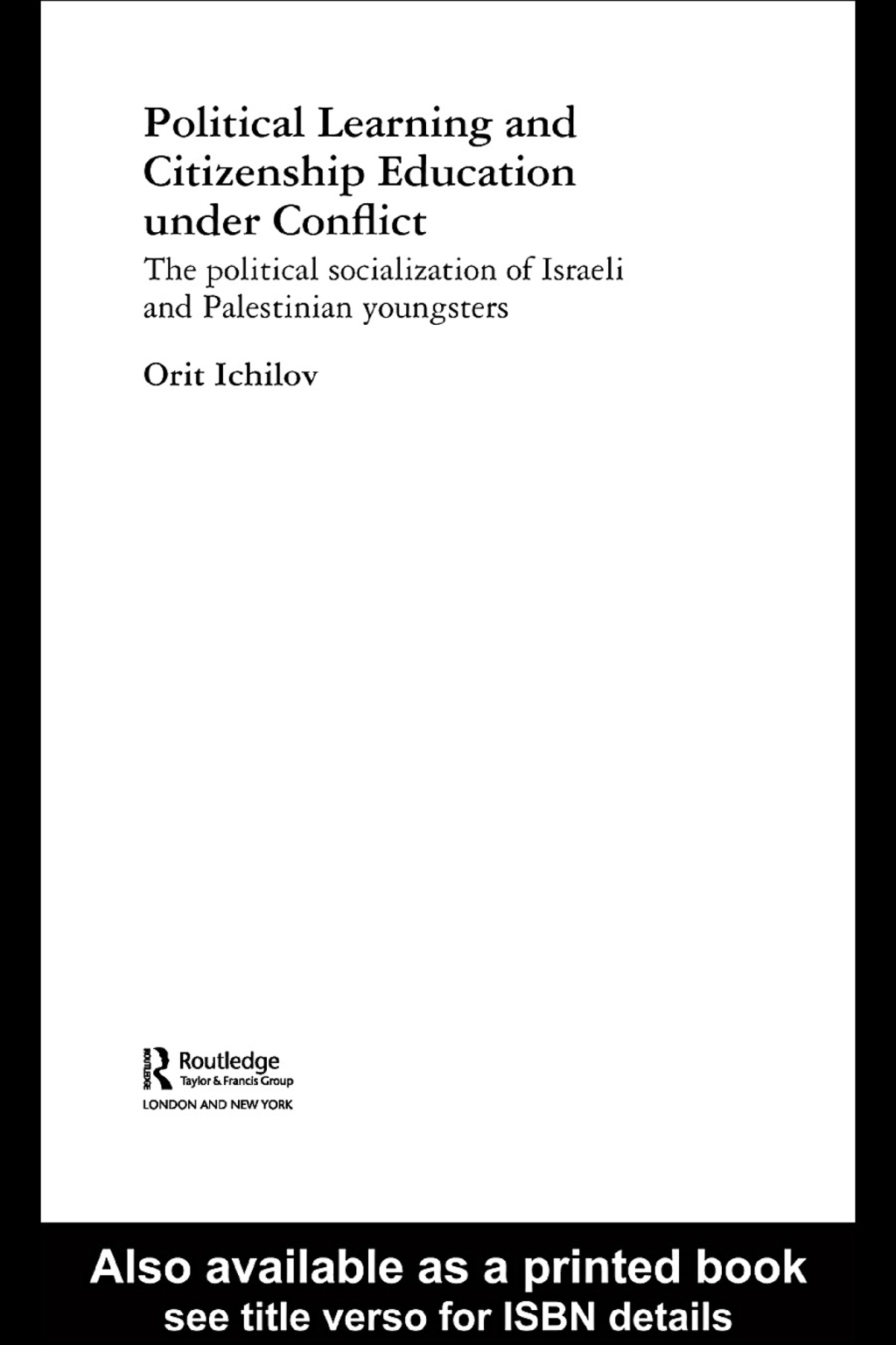 Political Learning and Citizenship Education Under Conflict The Political Socialization of Israeli and Palestinian Youngsters 1st Edition â€“ PDF/EPUB Version Downloadable