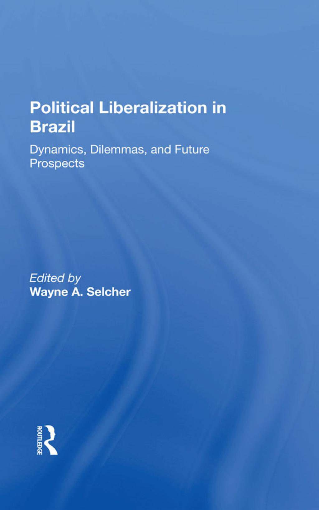 Political Liberalization In Brazil Dynamics, Dilemmas, And Future Prospects 1st Edition â€“ PDF/EPUB Version Downloadable
