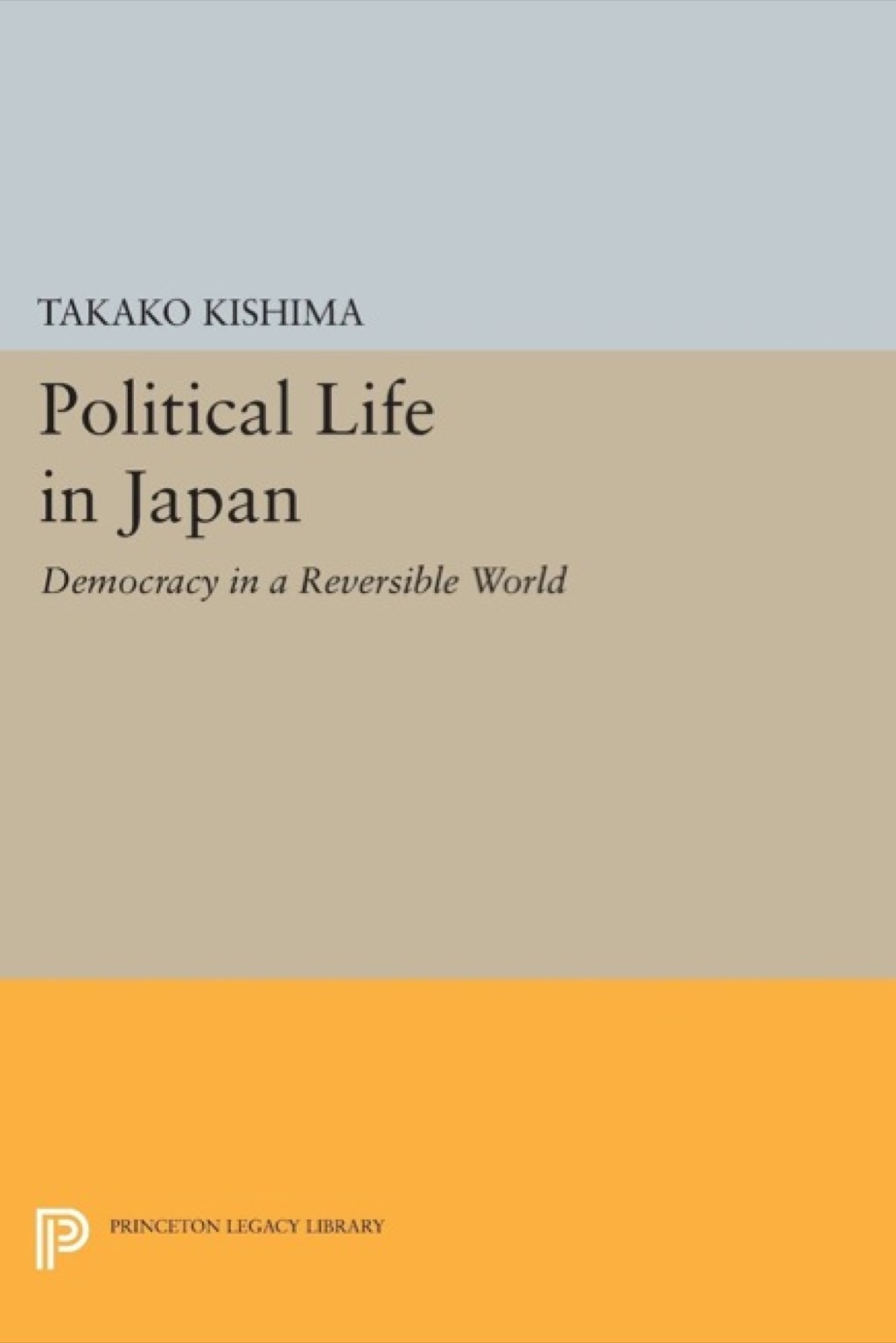 Political Life in Japan Democracy in a Reversible World  â€“ PDF/EPUB Version Downloadable