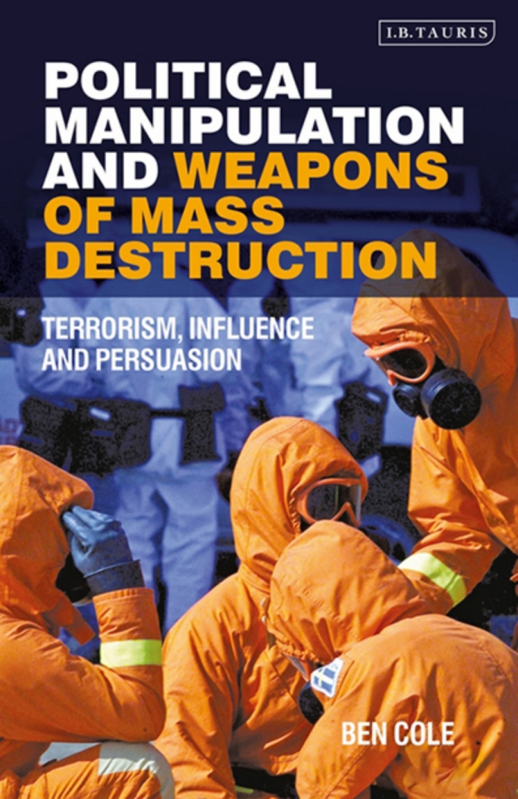 Political Manipulation and Weapons of Mass Destruction Terrorism, Influence and Persuasion 1st Edition â€“ PDF/EPUB Version Downloadable