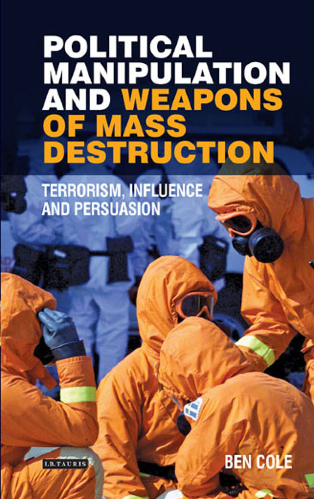 Political Manipulation and Weapons of Mass Destruction Terrorism, Influence and Persuasion 1st Edition â€“ PDF/EPUB Version Downloadable