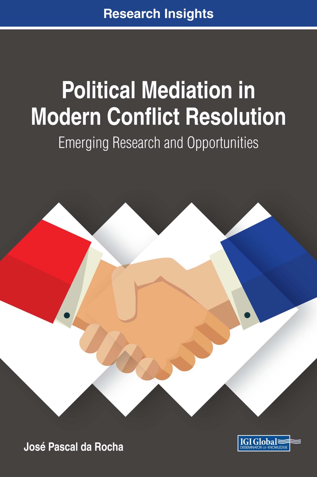 Political Mediation in Modern Conflict Resolution: Emerging Research and Opportunities  â€“ PDF/EPUB Version Downloadable
