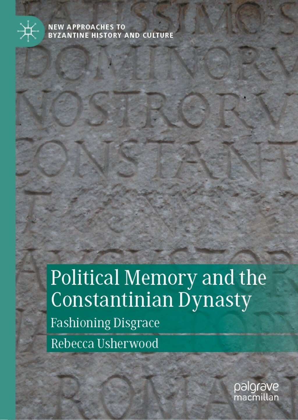 Political Memory and the Constantinian Dynasty Fashioning Disgrace  â€“ PDF/EPUB Version Downloadable