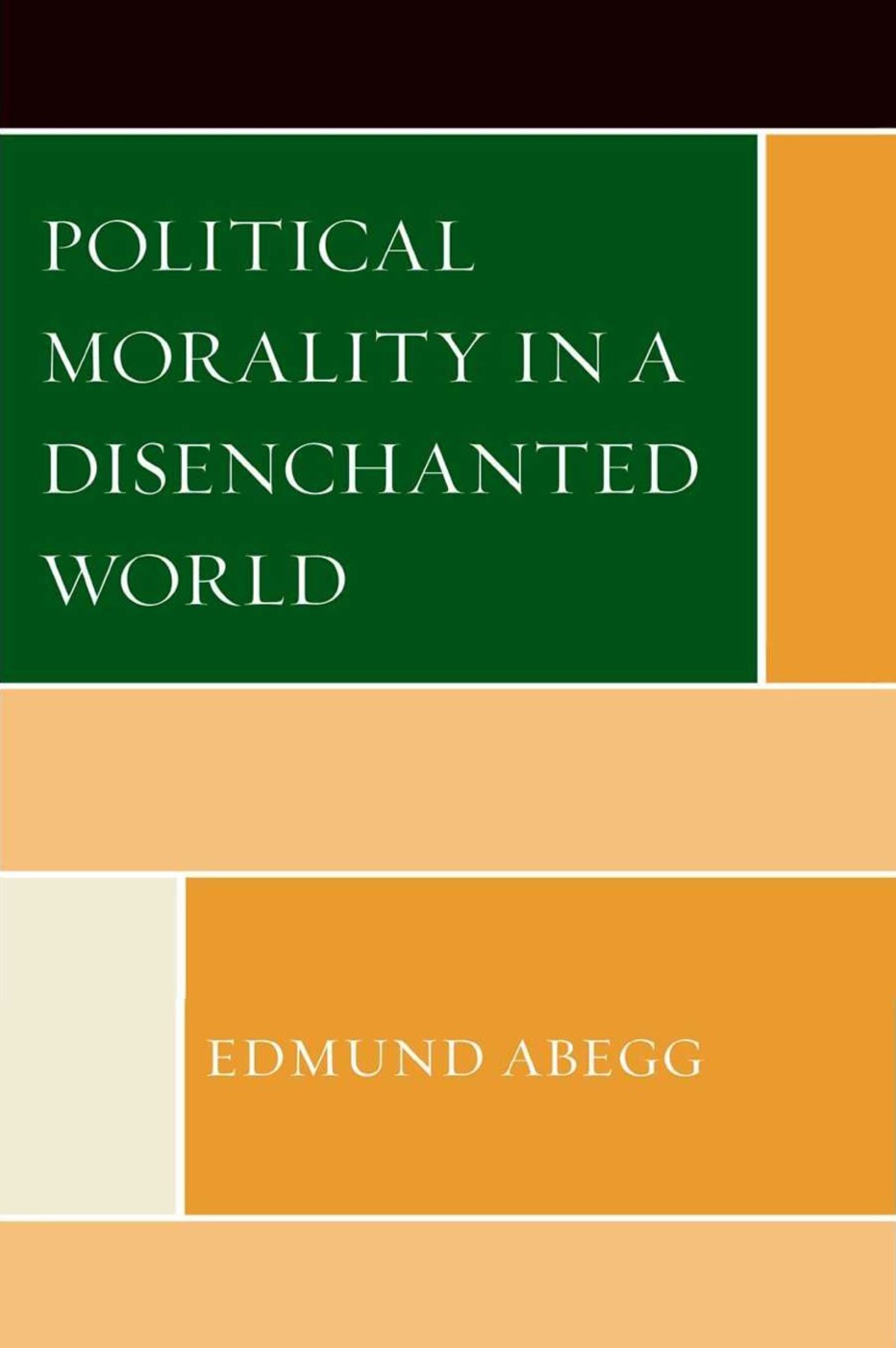 Political Morality in a Disenchanted World 1st Edition â€“ PDF/EPUB Version Downloadable