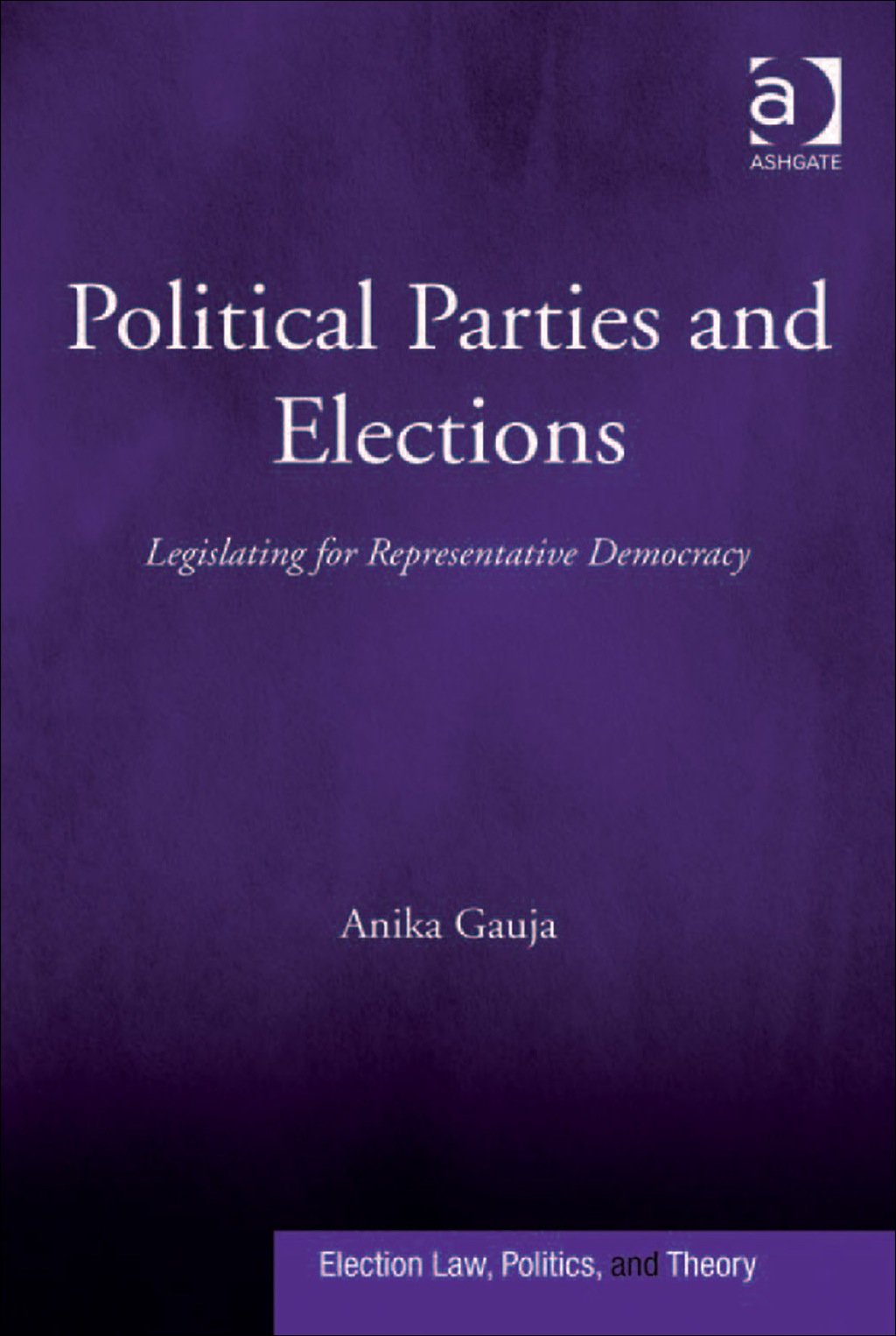 Political Parties and Elections: Legislating for Representative Democracy  â€“ PDF/EPUB Version Downloadable