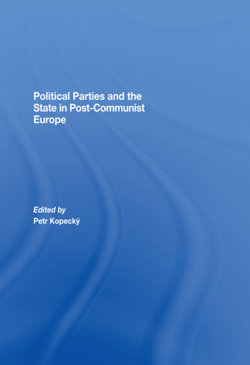 Political Parties and the State in Post-Communist Europe 1st Edition â€“ PDF/EPUB Version Downloadable