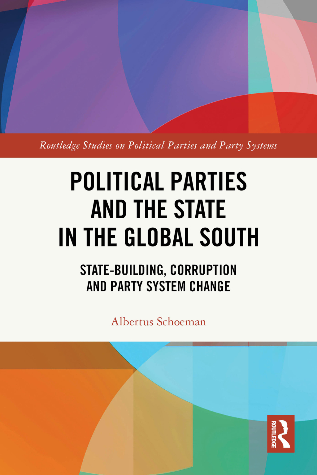 Political Parties and the State in the Global South State-Building, Corruption and Party System Change 1st Edition â€“ PDF/EPUB Version Downloadable