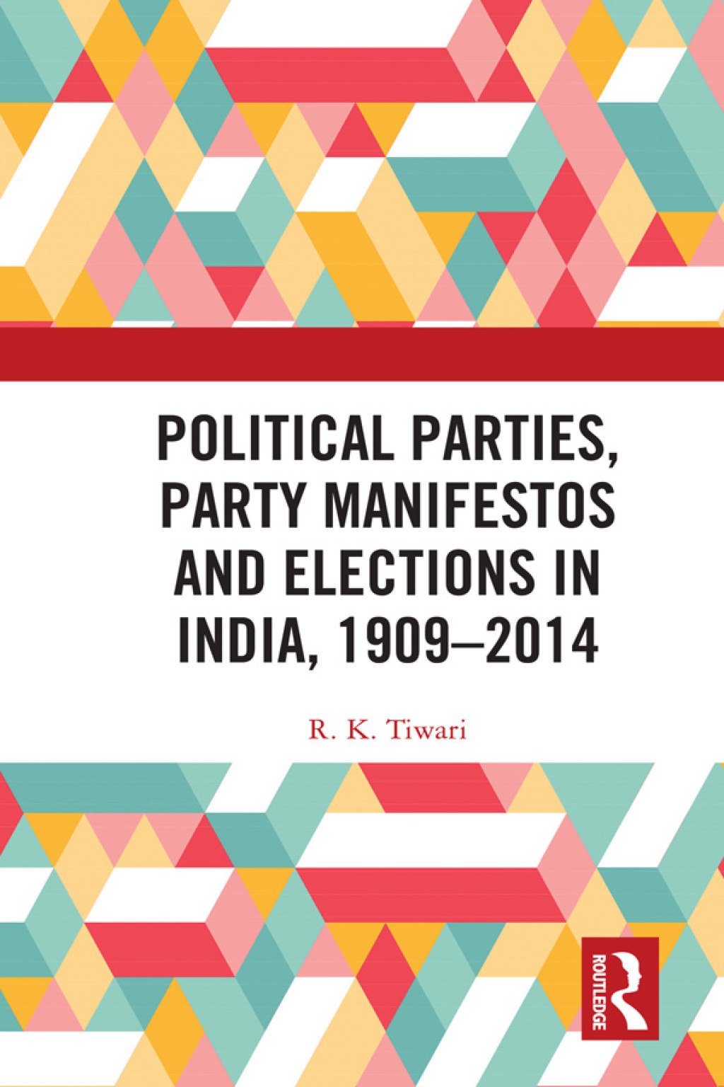 Political Parties, Party Manifestos and Elections in India, 1909â€“2014 1st Edition â€“ PDF/EPUB Version Downloadable