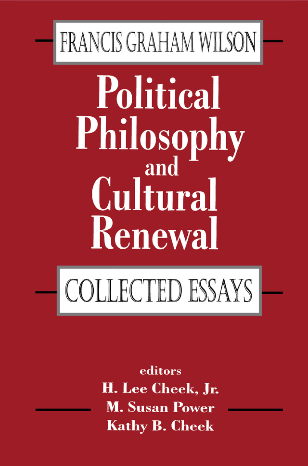 Political Philosophy and Cultural Renewal Collected Essays of Francis Graham Wilson 1st Edition â€“ PDF/EPUB Version Downloadable