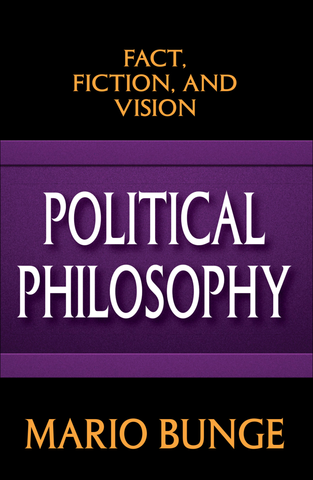 Political Philosophy Fact, Fiction, and Vision 1st Edition â€“ PDF/EPUB Version Downloadable