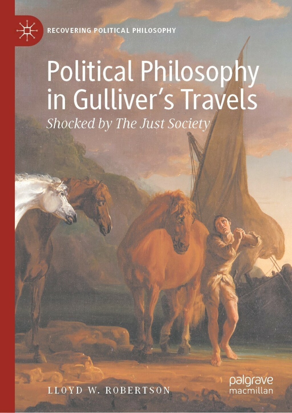 Political Philosophy in Gulliverâ€™s Travels Shocked by The Just Society  â€“ PDF/EPUB Version Downloadable