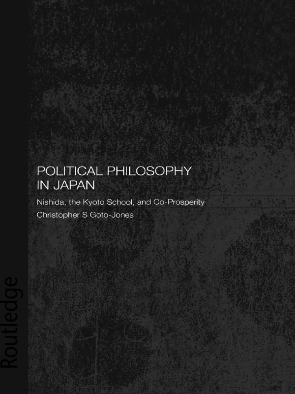 Political Philosophy in Japan Nishida, the Kyoto School and co-prosperity 1st Edition â€“ PDF/EPUB Version Downloadable