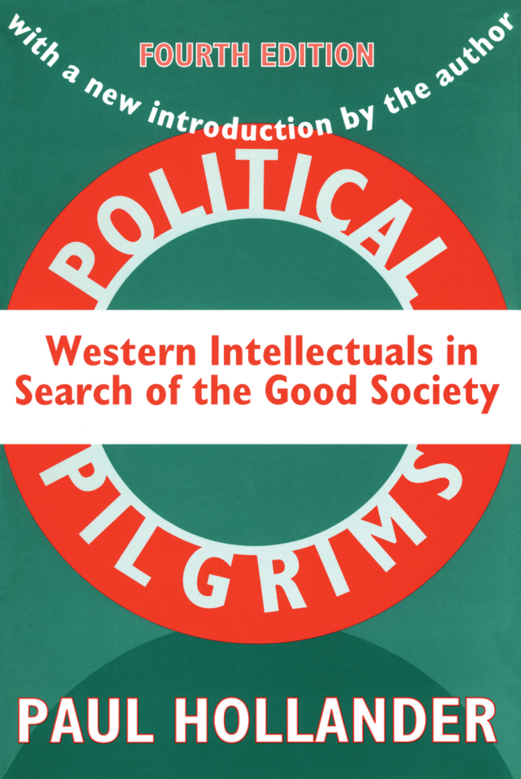 Political Pilgrims Western Intellectuals in Search of the Good Society 4th Edition â€“ PDF/EPUB Version Downloadable