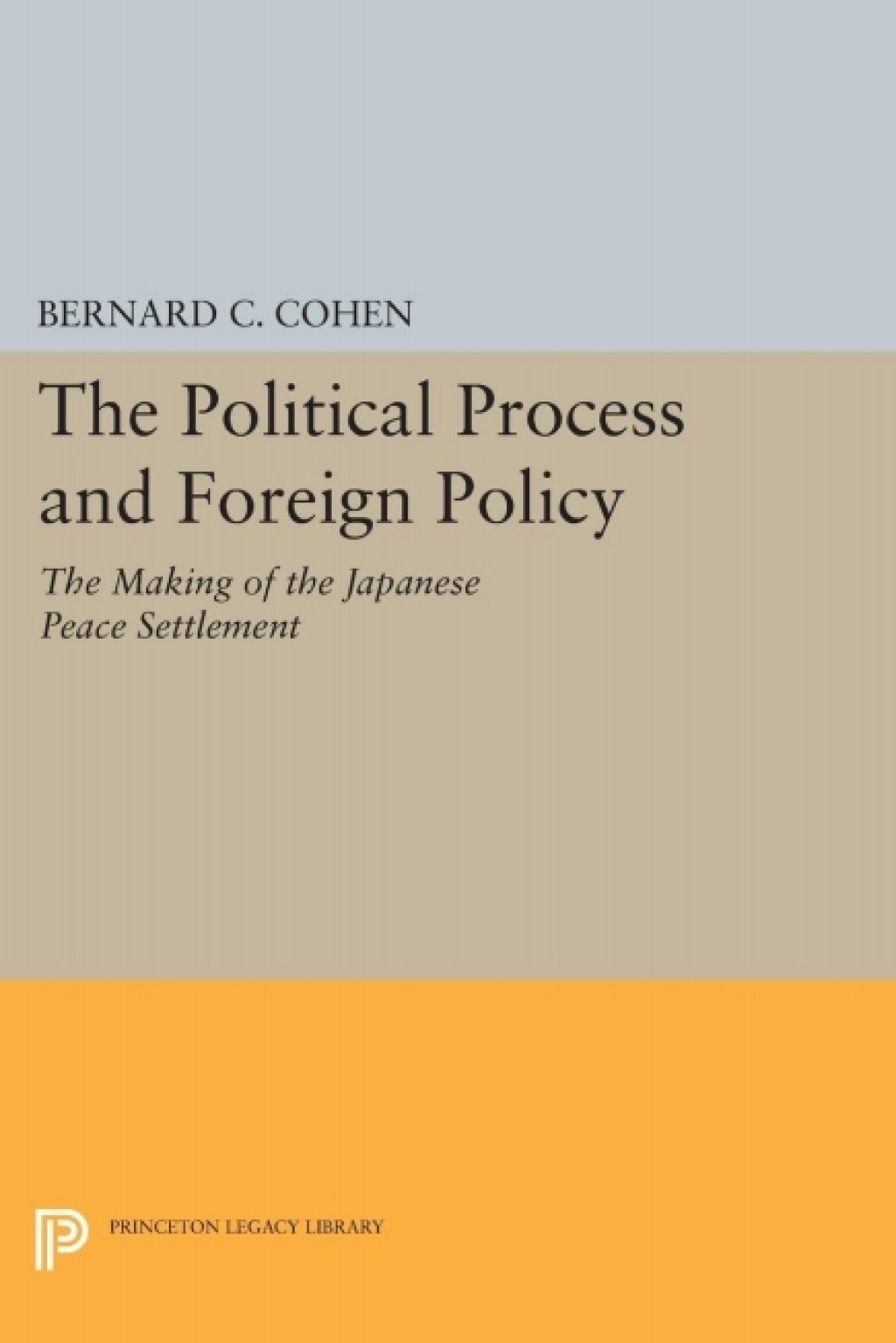 Political Process and Foreign Policy The Making of the Japanese Peace  â€“ PDF/EPUB Version Downloadable