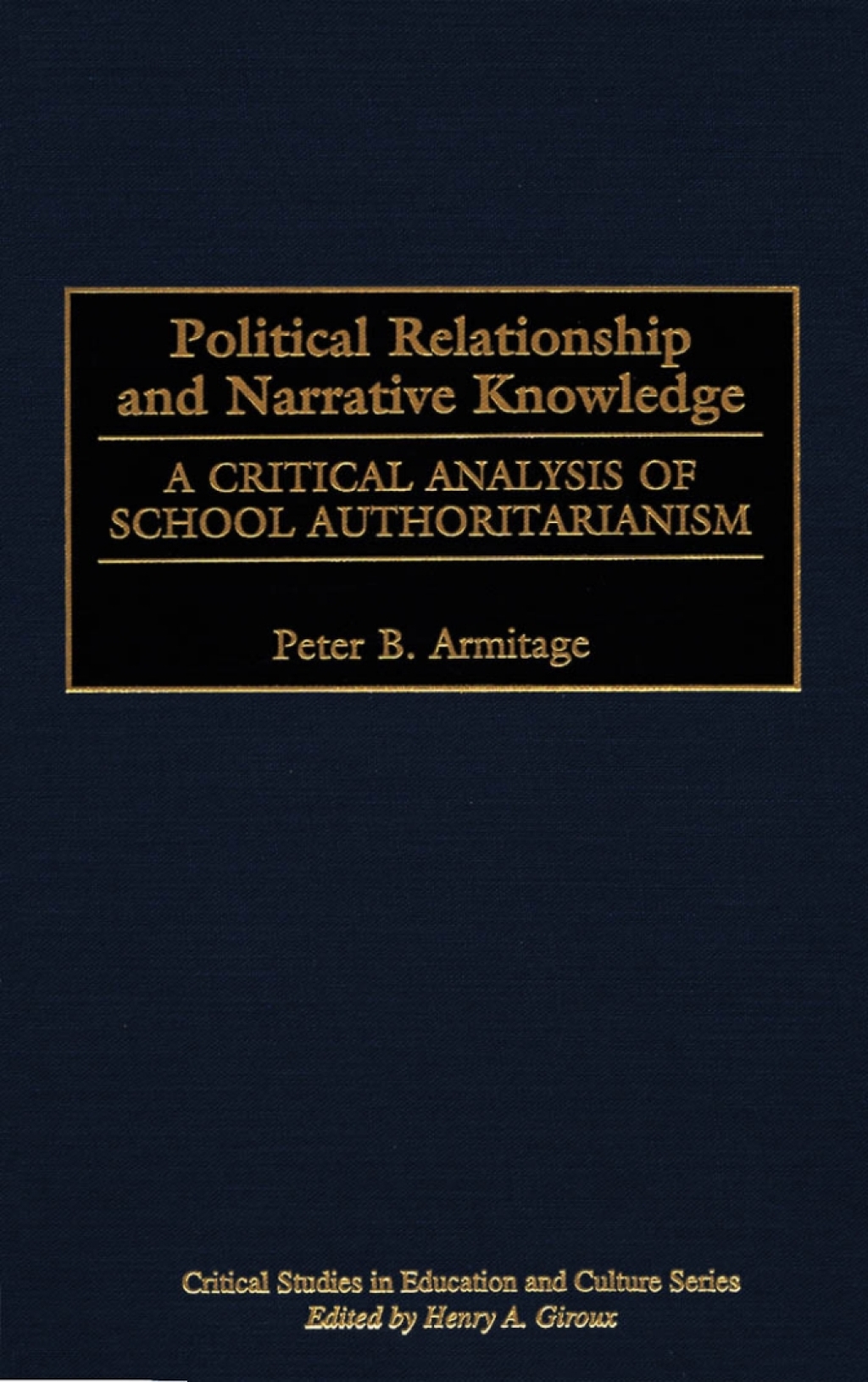 Political Relationship and Narrative Knowledge A Critical Analysis of School Authoritarianism 1st Edition â€“ PDF/EPUB Version Downloadable
