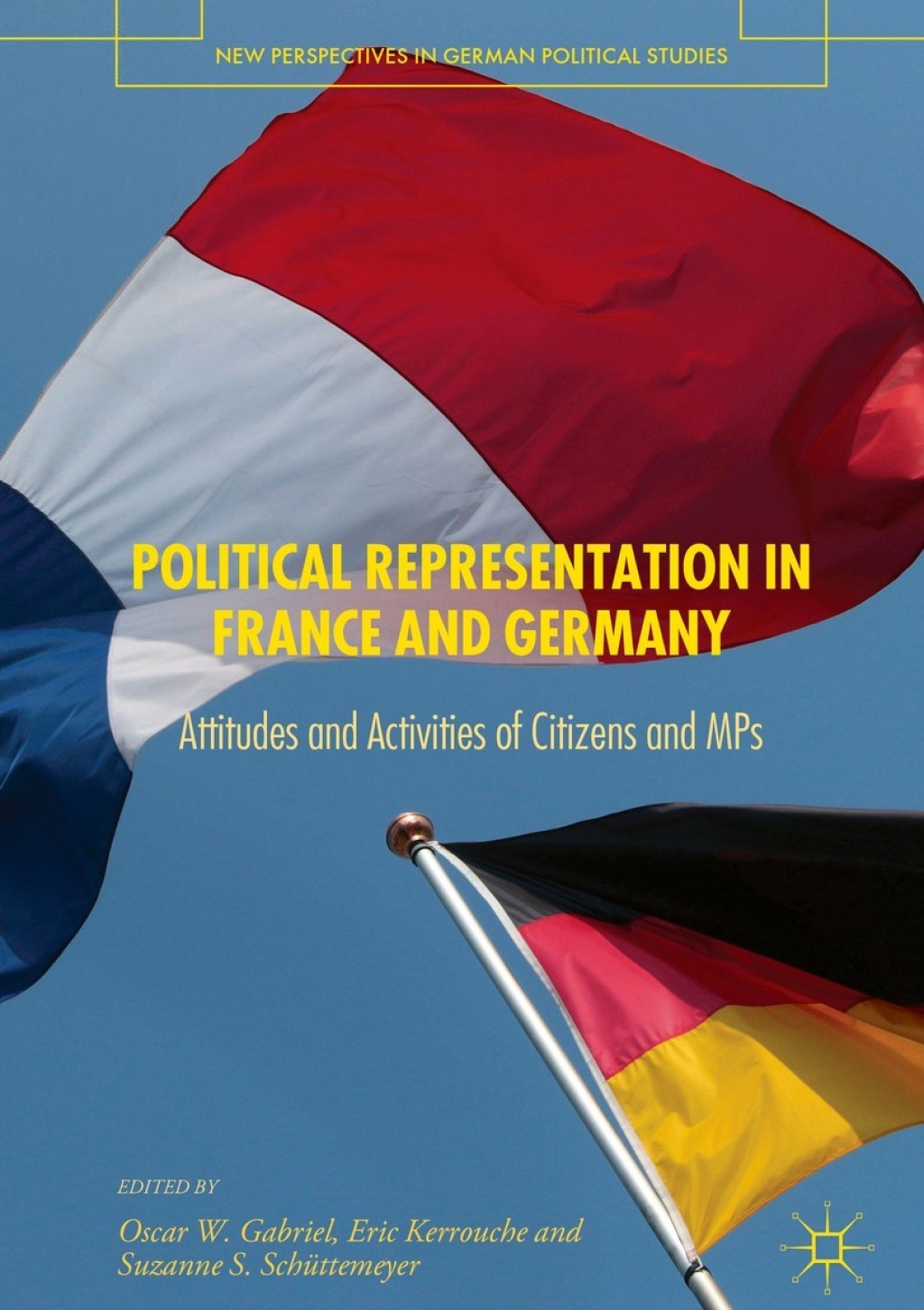 Political Representation in France and Germany Attitudes and Activities of Citizens and MPs  â€“ PDF/EPUB Version Downloadable