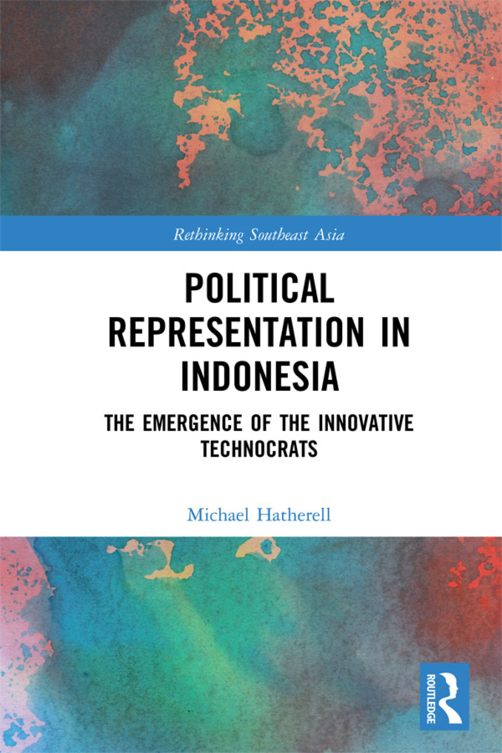 Political Representation in Indonesia The Emergence of the Innovative Technocrats 1st Edition â€“ PDF/EPUB Version Downloadable