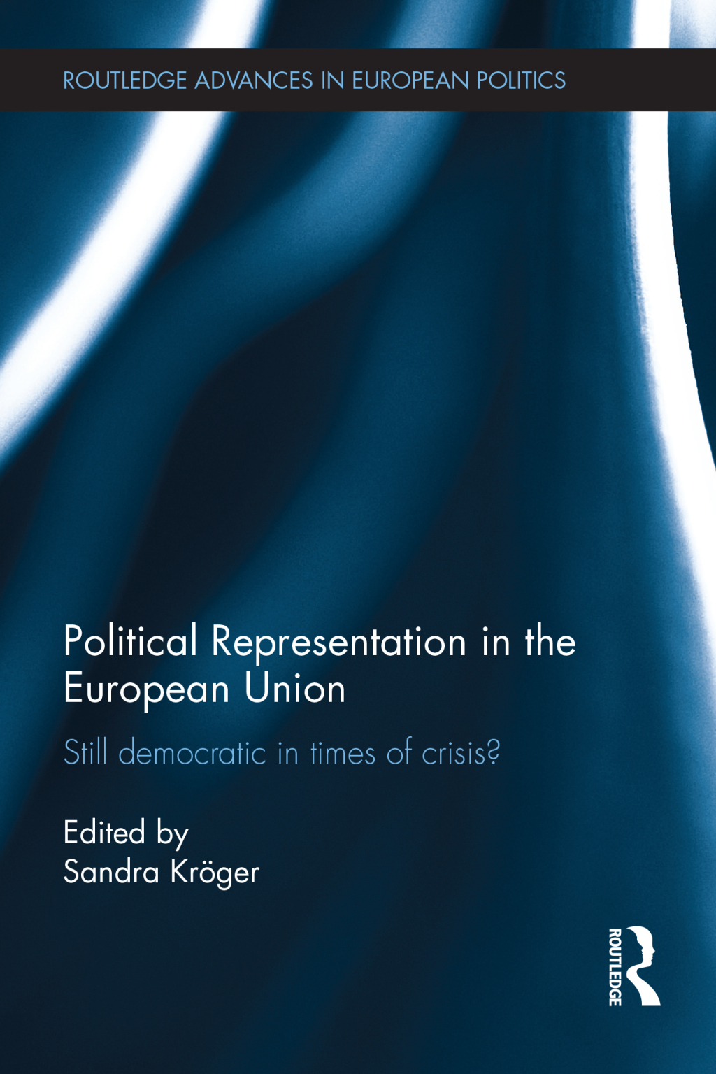 Political Representation in the European Union Still democratic in times of crisis? 1st Edition â€“ PDF/EPUB Version Downloadable