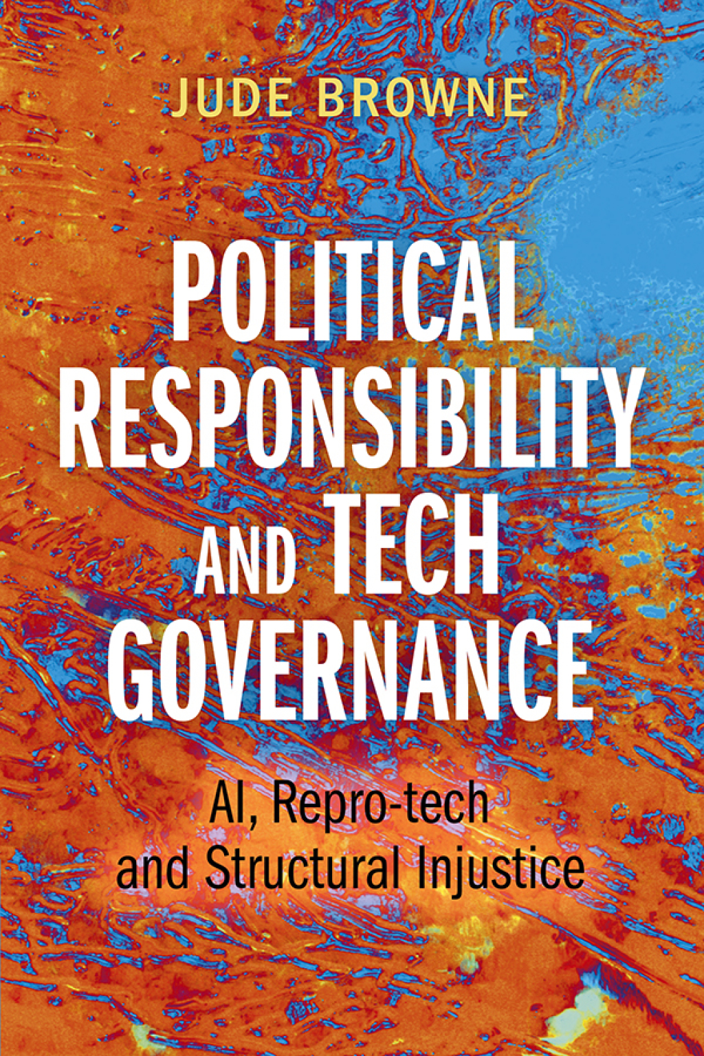 Political Responsibility and Tech Governance AI, Repro-tech and Structural Injustice  â€“ PDF/EPUB Version Downloadable