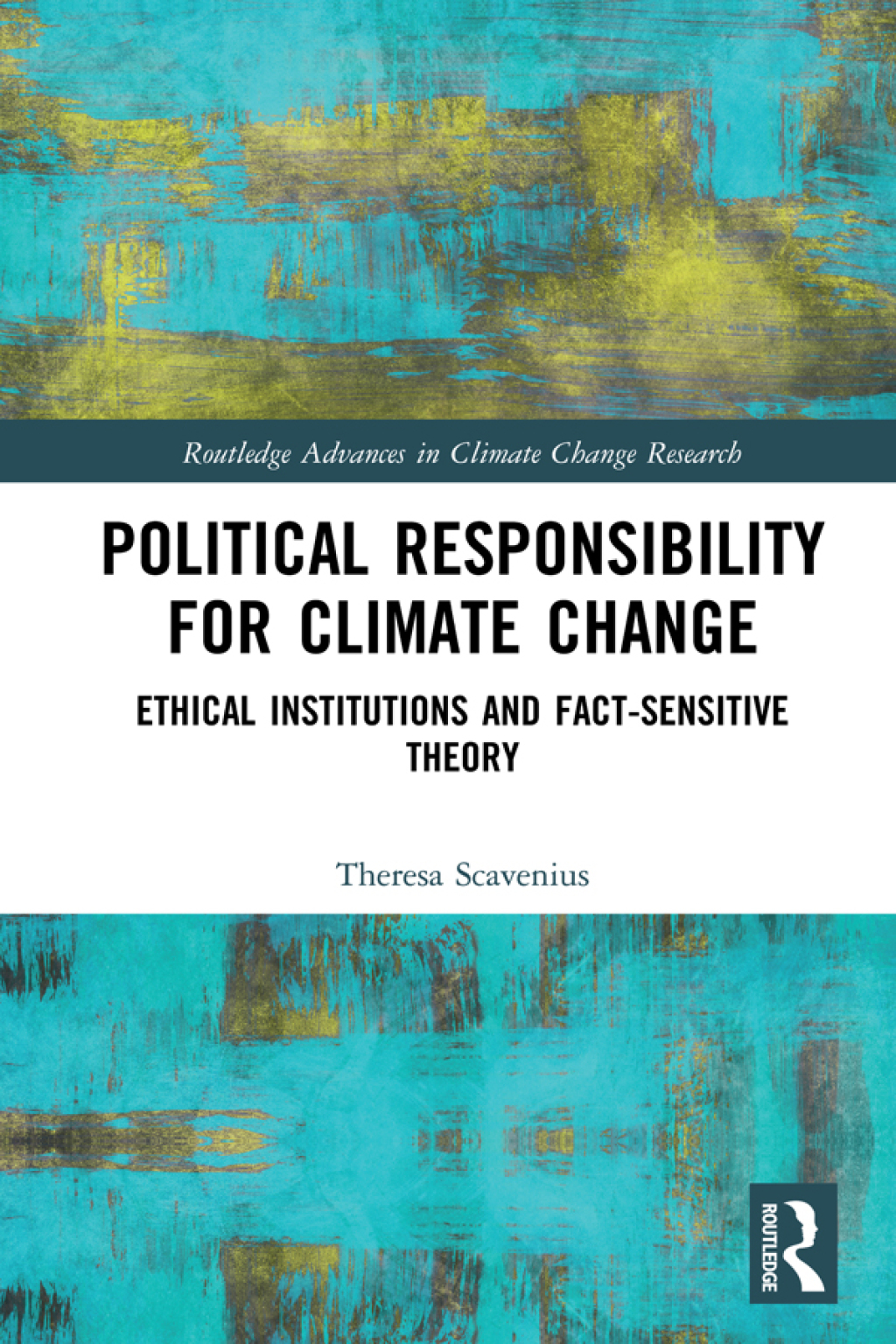 Political Responsibility for Climate Change Ethical Institutions and Fact-Sensitive Theory 1st Edition â€“ PDF/EPUB Version Downloadable