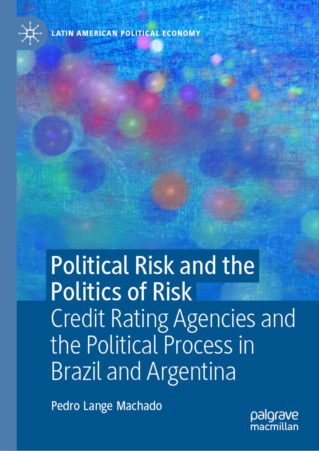 Political Risk and the Politics of Risk Credit Rating Agencies and the Political Process in Brazil and Argentina  â€“ PDF/EPUB Version Downloadable