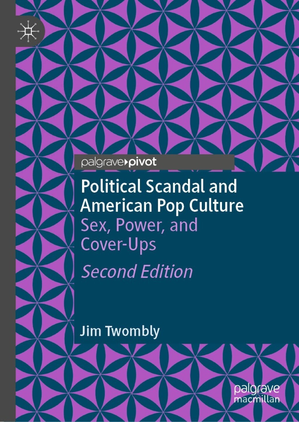 Political Scandal and American Pop Culture Sex, Power, and Cover-Ups 2nd Edition â€“ PDF/EPUB Version Downloadable