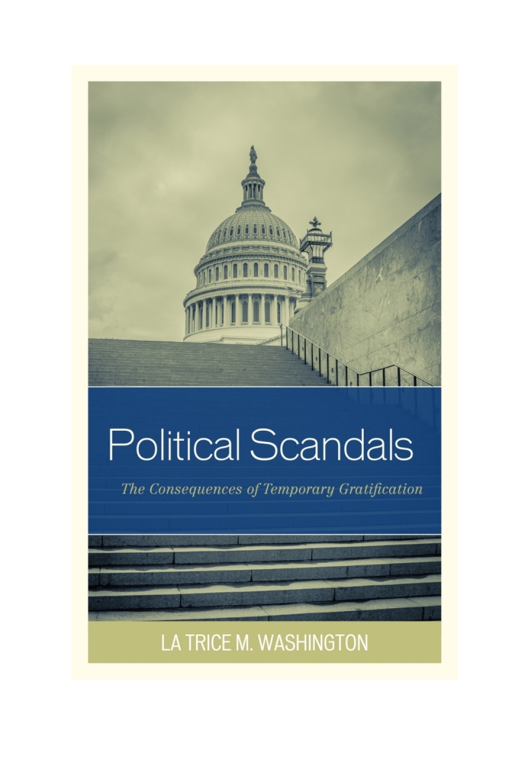 Political Scandals The Consequences of Temporary Gratification 1st Edition â€“ PDF/EPUB Version Downloadable