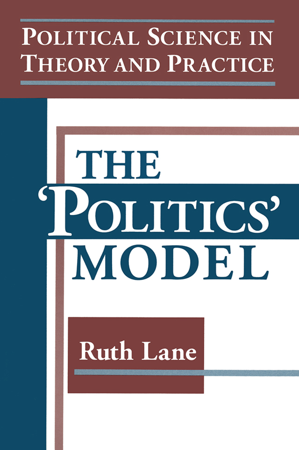 Political Science in Theory and Practice: The Politics Model The Politics Model 1st Edition â€“ PDF/EPUB Version Downloadable