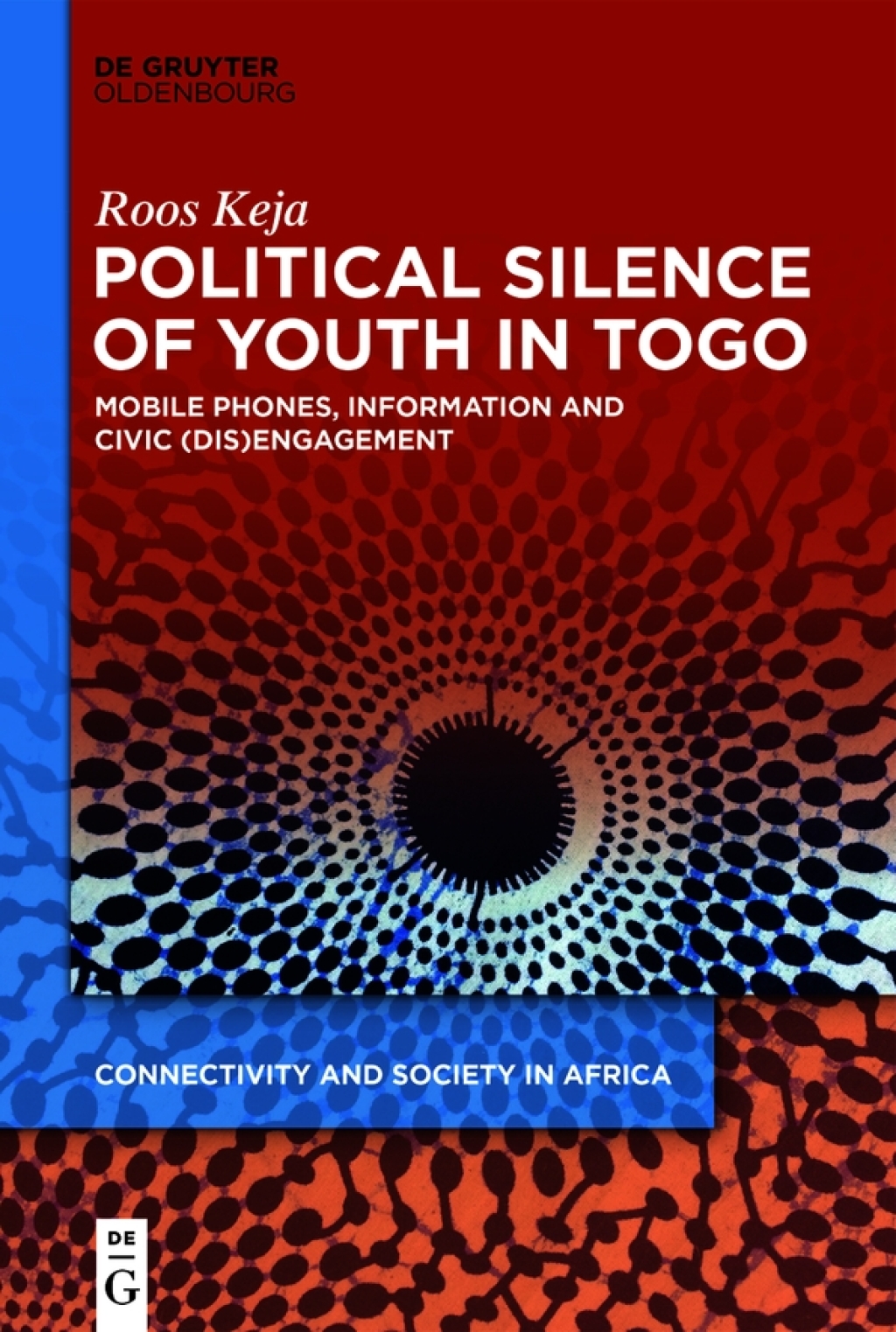 Political Silence of Youth in Togo Mobile Phones, Information and Civic (dis)Engagement 1st Edition â€“ PDF/EPUB Version Downloadable